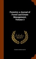 Forestry; A Journal of Forest and Estate Management, Volume 3