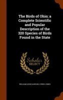 Birds of Ohio; A Complete Scientific and Popular Description of the 320 Species of Birds Found in the State