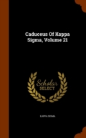 Caduceus of Kappa SIGMA, Volume 21