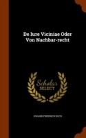 de Iure Viciniae Oder Von Nachbar-Recht