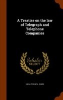 Treatise on the Law of Telegraph and Telephone Companies