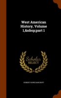 West American History, Volume 1, Part 1