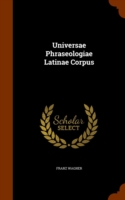 Universae Phraseologiae Latinae Corpus