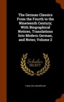 German Classics from the Fourth to the Nineteenth Century; With Biographical Notices, Translations Into Modern German, and Notes; Volume 2