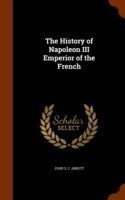 History of Napoleon III Emperior of the French