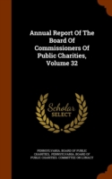 Annual Report of the Board of Commissioners of Public Charities, Volume 32