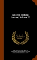 Eclectic Medical Journal, Volume 70