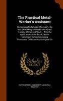 Practical Metal-Worker's Assistant