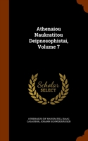 Athenaiou Naukratitou Deipnosophistai, Volume 7