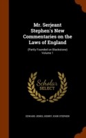 Mr. Serjeant Stephen's New Commentaries on the Laws of England