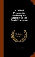 Critical Pronouncing Dictionary and Expositor of the English Language