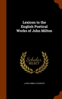 Lexicon to the English Poetical Works of John Milton