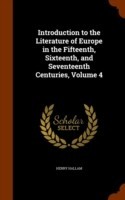 Introduction to the Literature of Europe in the Fifteenth, Sixteenth, and Seventeenth Centuries, Volume 4
