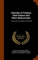 Calendar of Virginia State Papers and Other Manuscripts