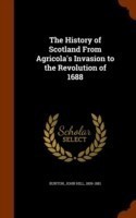 History of Scotland from Agricola's Invasion to the Revolution of 1688