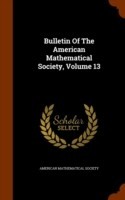 Bulletin of the American Mathematical Society, Volume 13