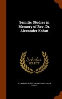 Semitic Studies in Memory of REV. Dr. Alexander Kohut