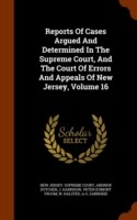 Reports of Cases Argued and Determined in the Supreme Court, and the Court of Errors and Appeals of New Jersey, Volume 16