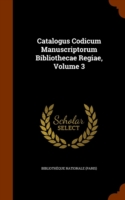 Catalogus Codicum Manuscriptorum Bibliothecae Regiae, Volume 3