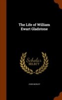 Life of William Ewart Gladstone