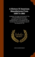 History of American Manufactures from 1608 to 1860