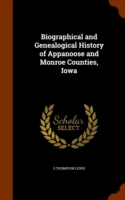Biographical and Genealogical History of Appanoose and Monroe Counties, Iowa
