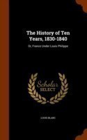 History of Ten Years, 1830-1840