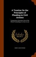 Treatise on the Principles of Pleading in Civil Actions