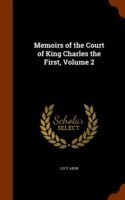 Memoirs of the Court of King Charles the First, Volume 2