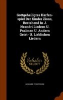 Gottgeheiligtes Harfen-Spiel Der Kinder Zions, Bestehend in J. Neandri Liedern U. Psalmen U. Andern Geist- U. Lieblichen Liedern