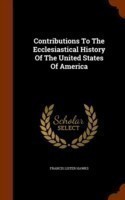 Contributions to the Ecclesiastical History of the United States of America