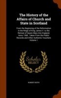 History of the Affairs of Church and State in Scotland