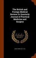 British and Foreign Medical Review or Quarterly Journal of Practical Medicine and Surgery