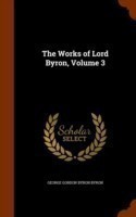 Works of Lord Byron, Volume 3