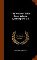 Works of John Knox, Volume 1, Parts 1-2