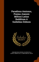 Paradisus Amissus, Poema Joannis Miltoni Latine Redditum a Guilielmo Dobson