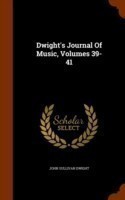 Dwight's Journal of Music, Volumes 39-41