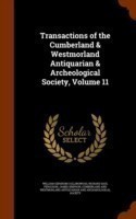 Transactions of the Cumberland & Westmorland Antiquarian & Archeological Society, Volume 11