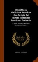 Bibliotheca Medicinae Practicae Qua Scripta Ad Partem Medicinae Practicam Facientia