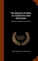 History of India, As Told by Its Own Historians