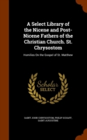 Select Library of the Nicene and Post-Nicene Fathers of the Christian Church. St. Chrysostom