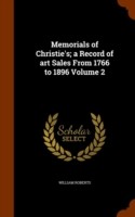 Memorials of Christie's; A Record of Art Sales from 1766 to 1896 Volume 2