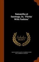 Samantha at Saratoga, Or, Flirtin' with Fashion