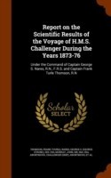 Report on the Scientific Results of the Voyage of H.M.S. Challenger During the Years 1873-76