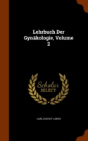 Lehrbuch Der Gynakologie, Volume 2
