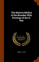 Materia Medica of the Nosodes with Provings of the X-Ray