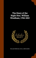 Diary of the Right Hon. William Windham, 1784-1810