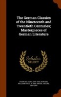 German Classics of the Nineteenth and Twentieth Centuries; Masterpieces of German Literature