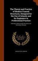 Theory and Practice of Modern Framed Structures, Designed for the Use of Schools and for Engineers in Professional Practice