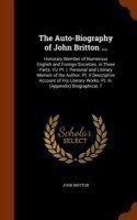 Auto-Biography of John Britton ...